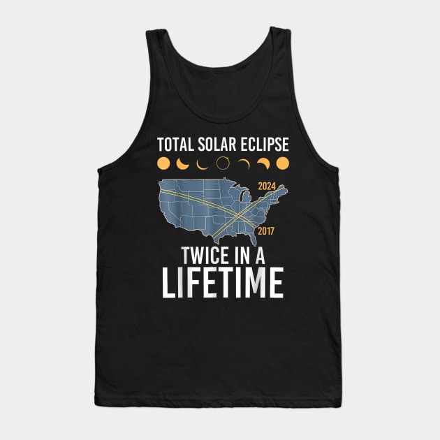 Twice In A Lifetime Solar Eclipse Shirt 2024 Total Eclipse Gift For Men Women Tank Top by tearbytea
